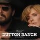 Dutton Ranch on Paramount+: Beth and Rip Return in the Yellowstone Spinoff That Fans Have Been Waiting For