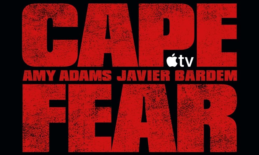 Cape Fear Premieres Tomorrow on Apple TV+: Scorsese, Spielberg, Javier Bardem and Amy Adams in the Year's Most Unhinged New Series